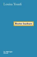 Canal Sud : "Rester Barbare" Une Politique de la Dignité. Discussion avec Louisa Yousfi