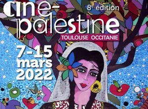 Canal Sud : Le Cinéma, Outil des Luttes Palestiniennes - 8 ème édition du festival CinéPalestine 7-15 Mars 2022